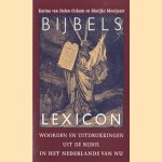 Bijbels lexicon: woorden en uitdrukkingen uit de bijbel in het Nederlands van nu door Karina van Dalen-Oskam