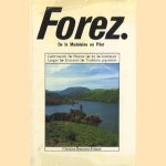 Forez: de la Madeleine au Pilat. Cadre naturel, Histoire, Art, Littérature, Langue, Economie, Traditions populaires door B.-J. Martin e.a.