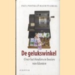 De gelukswinkel: over het binden en boeien van klanten
Paul Postma
€ 7,50