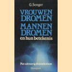 Vrouwendromen mannendromen en hun betekenis. Met uitvoerig droomlexicon
G. Senger
€ 5,00