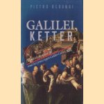 Galilei, ketter: de politieke machtsstrijd rond het proces tegen Galileo Galilei, 1633 door Pietro Redondi