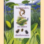 Salamanders, snoeken en andere slootbewoners door Frans Buissink