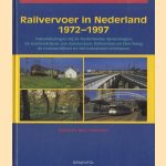 Railvervoer in Nederland 1972-1997: ontwikkelingen bij de Nederlandse Spoorwegen, de trambedrijven van Amsterdam, Rotterdam en Den Haag, de museumlijnen en het industrieel smalspoor door Max Ockeloen