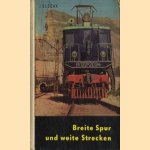 Breite Spur und weite Strecken. Ein Streifzug durch das Eisenbahnwesen der Sowjetunion door Josef Otto Slezak