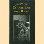 De 500 miljoen van de Begum door Jules Verne