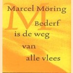 Bederf is de weg van alle vlees door Marcel Möring