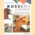 Frisse ideeën. Kussens en overtrekken. Een praktische gids voor het maken van kussens, Foulards en overtrekken door Heather Luke