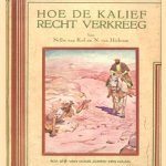 Hoe de Kalief recht verkreeg. Sprookjes en Vertellingen van mevrouw van Kol door Nellie van Kol e.a.