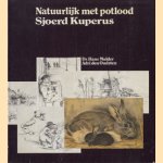 Natuurlijk met potlood. Sjoerd Kuperus door Hans Mulder e.a.