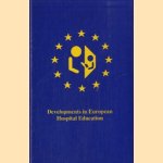 Developments in European Hospital Education door Hans Courlander