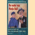 De vader van Pietje Bell: leven en werk van Chris van Abkoude (1880-1960) door Jan Maliepaard