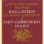 Balladen en andere gedichten. Het gebroken hart door J.W.F. Werumeus Buning