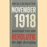 November 1918. Journaal van een revolutie die niet doorfging door H.J. Scheffer