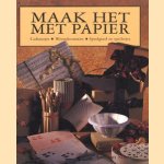 Maak het met papier. Cadeautjes, woondecoraties, speelgoed en spelletjes door Gillian Souter