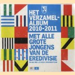 Het verzamelalbum 2010-2011. Met alle grote jongens van de eredivisie én nu ook je eigen vriendenteam door diverse auteurs