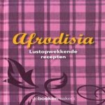 Afrodisia. Lustopwekkende recepten
diverse auteurs
€ 5,00