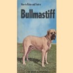 How to raise and train a bullmastiff
Mary A. Prescott
€ 5,00