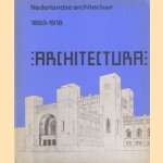 Nederlandse Architectuur 1893-1918: Architectura door A.L.L.M. - en anderen Asselbergs