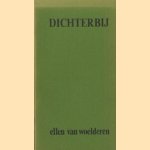 Dichterbij door Ellen van Woelderen