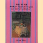 Kunst en koken. Favoriete recepten van de Impressionisten door Gillian Riley