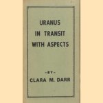 Uranus in transit with aspects door Clara M. Darr