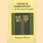 Church Embroidery, a Practical Guide
Margaret Rivers
€ 15,00