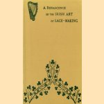 A renascence of the Irish Art of Lace-Making door A.S. Cole