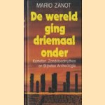 De wereld ging driemaal onder: kometen, zondvloedmythen en bijbelse archeologie door Mario Zanot