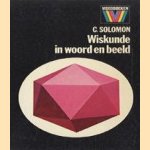 Wiskunde in woord en beeld door C Solomon