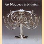 Art Nouveau in Munich: Masters of the Jugendstil door Kathyrn Bloom Hiesinger