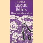 Lace and bobbins. A history and collector's guide door T.L. Huetson