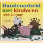 Handenarbeid met kinderen van 6-9 Jaar door Ineke Hoekstra