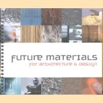 Future materials for architecture & design door Adriaan en anderen Beukers