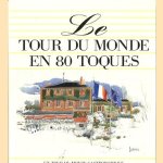 Le tour du monde en 80 toques. Un tour du monde gastronomique illustre par Georges Damin door diverse auteurs