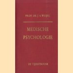 Medische psychologie psychologie en psychotherapie voor de huisarts door J.A. Weijel