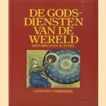 De godsdiensten van de wereld. Historisch en actueel door Geoffrey Parrinder