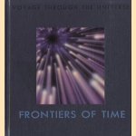 Voyage Through the Universe: Frontiers of Time door E. Philips e.a.