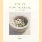 Delia's How To Cook - book three door Delia Smith