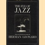 The Eye of Jazz: The Jazz Photographs of Herman Leonard door Phillipe Carles e.a.