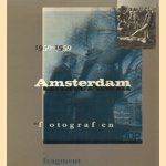 1950-1959 Amsterdam fotograaf en fragment door Boudewijn Bakker