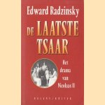 De Laatste Tsaar. Het drama van Nicolaas II door Edward Radzinsky