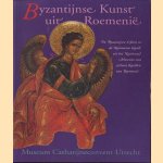 Byzantijnse kunst uit Roemenie. De Byzantijnse Erfenis in de Roemeense Kunst uit het Nationaal Museum van Schone Kunsten van Roemenië door Victoria Gheorghita