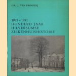 1891-1991 Honderd Jaar Hilversumse Ziekenhuishistorie
C. Proosdij
€ 6,00