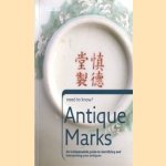 Need to know? Antique Marks. An indispensable guide to identifying and interpreting your antiques door Simon Adams