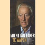 Te wapen. Over ervaringen in oorlogsgebieden, gewapende interventies, het Nederlandse onvermogen en soldaten zonder volk
Mient-Jan Faber
€ 6,50