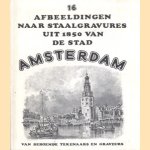 16 afbeeldingen naar staalgravures uit 1850 van de stad Amsterdam van beroemde tekenaars en graveurs
diverse auteurs
€ 5,00