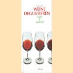 Weine degustieren leicht & spielend door Kurt Gibel