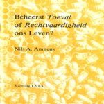 Beheerst toeval of rechtvaardigheid ons leven? door Nils A Amneus