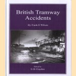 British Tramway Accidents door Frank E. Wilson