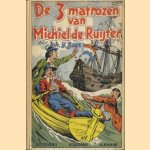 De 3 matrozen van Michiel de Ruijter door Joh. H. Been